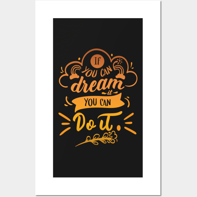 If You Can Dream It You Can Do It | Motivational T-shirt Wall Art by Azz4art